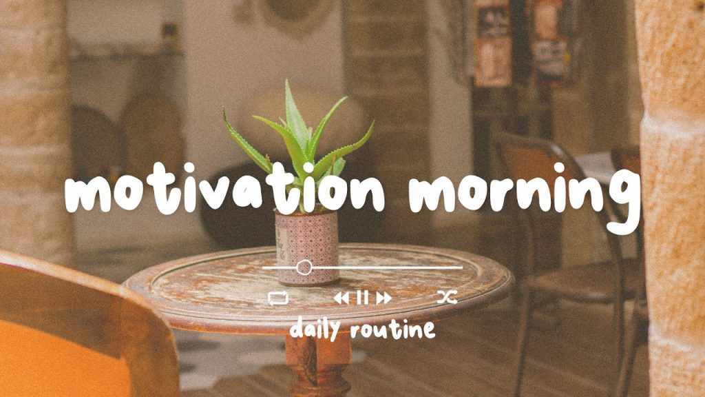[作業用BGM] 癒しと元気をチャージしたい時に聴く音楽 – Morning Motivation – Daily Routine