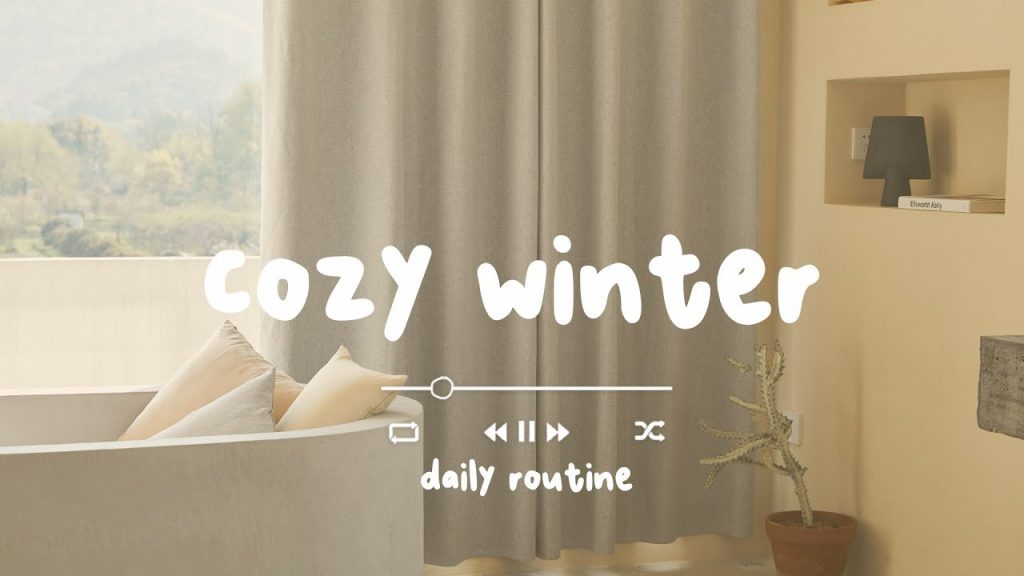 [作業用BGM] ご自愛タイムに聴くリラックスできる癒しの音楽 – Cozy Winter – Daily Routine