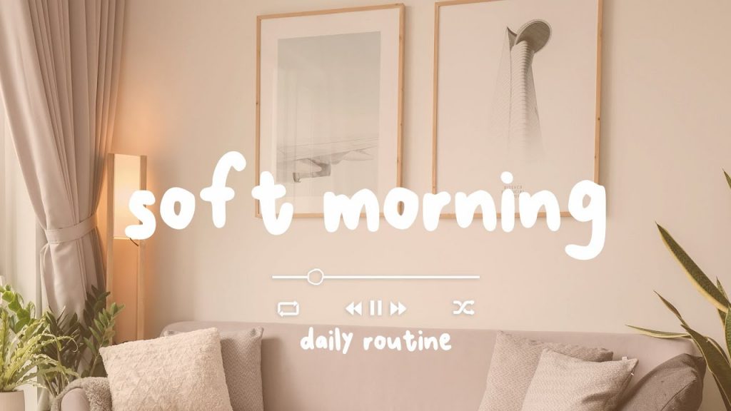 [作業用BGM] リラックスした朝の癒しの音楽 – Soft Morning – Daily Routine
